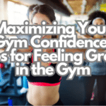 maximize gym confidence